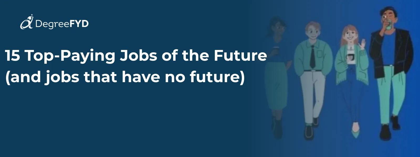 Position/job Future Future Jobs Report: Top 15 Roles & Declining Careers